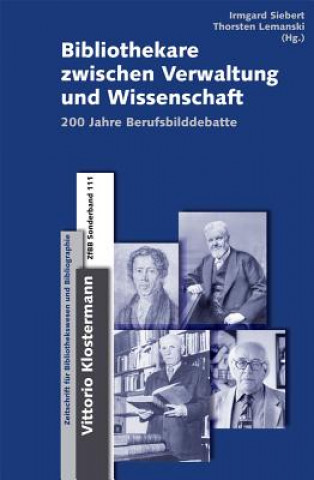 Kniha Bibliothekare zwischen Verwaltung und Wissenschaft Irmgard Siebert