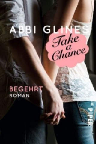 Könyv Take a Chance - Begehrt Abbi Glines