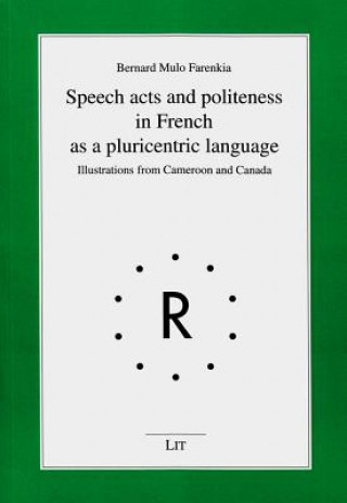 Buch Speech acts and politeness in French as a pluricentric language Bernard Mulo Farenkia