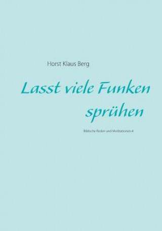 Book Lasst viele Funken spruhen Horst Klaus Berg