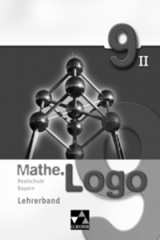 Könyv Mathe.Logo - Realschule Bayern / Mathe.Logo Bayern LB 9/II Andreas Gilg