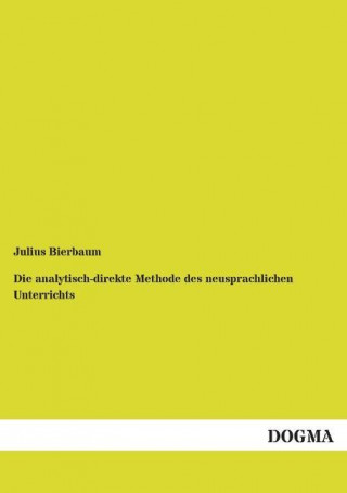 Carte Die analytisch-direkte Methode des neusprachlichen Unterrichts Julius Bierbaum
