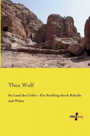 Carte Im Land des Lichts - Ein Streifzug durch Kabylie und Wuste Thea Wolf