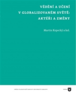 Kniha Vědění a učení v globalizovaném světě Martin Kopecký