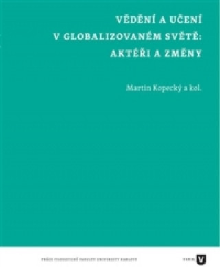 Buch Vědění a učení v globalizovaném světě Martin Kopecký