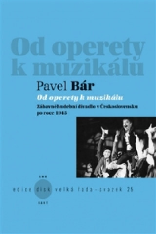 Book Od operety k muzikálu Pavel Bár