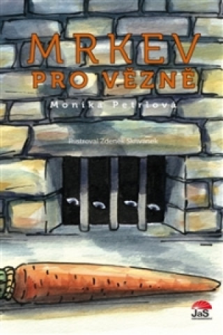 Kniha Mrkev pro vězně Monika Petrlová