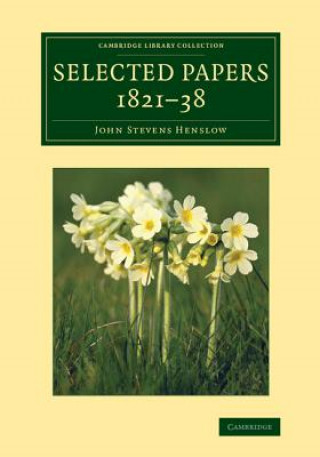 Carte Selected Papers, 1821-38 John Stevens Henslow
