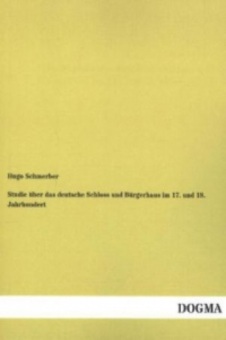 Carte Studie über das deutsche Schloss und Bürgerhaus im 17. und 18. Jahrhundert Hugo Schmerber