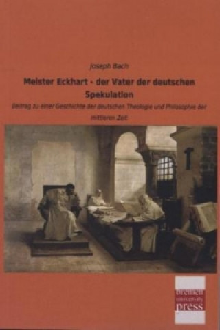 Książka Meister Eckhart - der Vater der deutschen Spekulation Joseph Bach