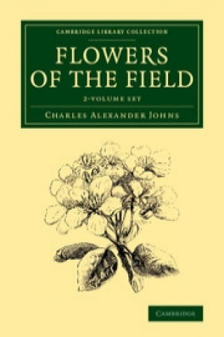 Knjiga Flowers of the Field 2 Volume Set Charles Alexander Johns