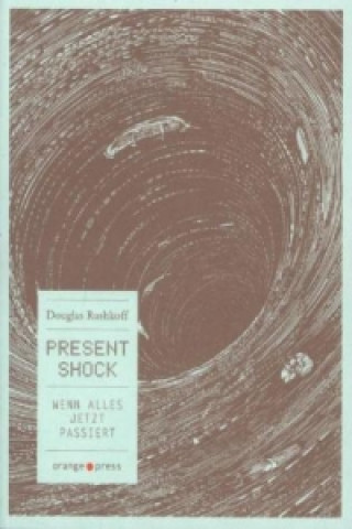 Könyv Present Shock Douglas Rushkoff
