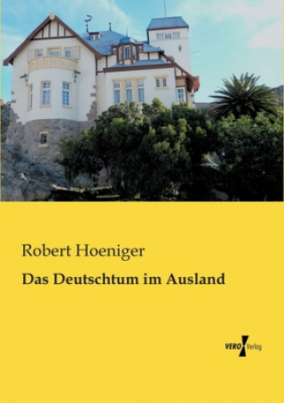 Livre Deutschtum im Ausland Robert Hoeniger