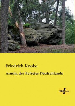 Carte Armin, der Befreier Deutschlands Friedrich Knoke