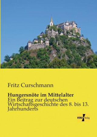 Könyv Hungersnoete im Mittelalter Fritz Curschmann