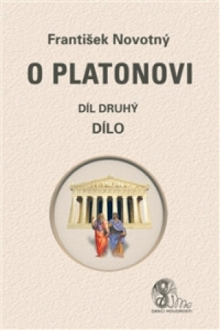 Książka O Platonovi Díl druhý Dílo František Novotný