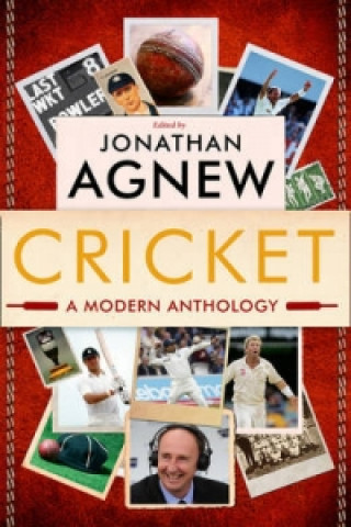 Kniha Cricket: A Modern Anthology Jonathan Agnew