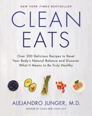 Книга Clean Eats Alejandro Junger