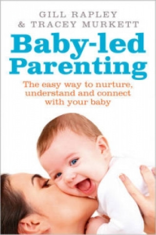 Könyv Baby-led Parenting Gill Rapley & Tracey Murkett