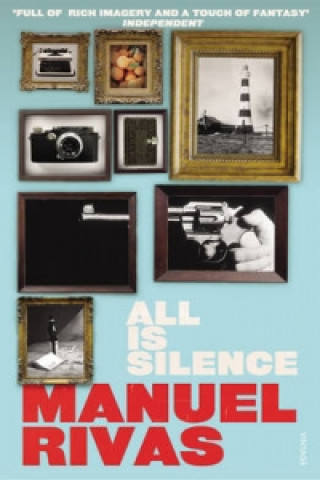 Livre All Is Silence Manuel Rivas