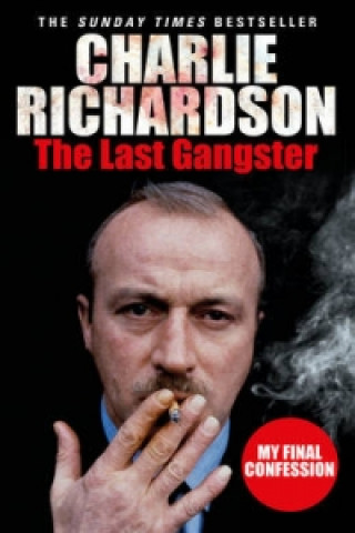 Kniha Last Gangster Charlie Richardson