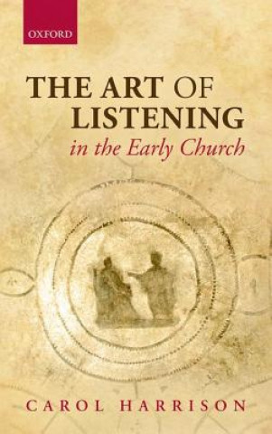 Kniha Art of Listening in the Early Church Carol Harrison