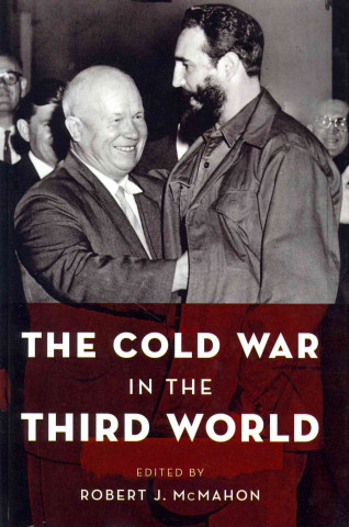 Carte Cold War in the Third World Robert J McMahon