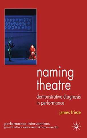 Könyv Naming Theatre James Frieze