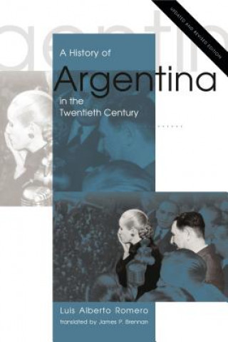 Kniha History of Argentina in the Twentieth Century Luis Alberto Romero