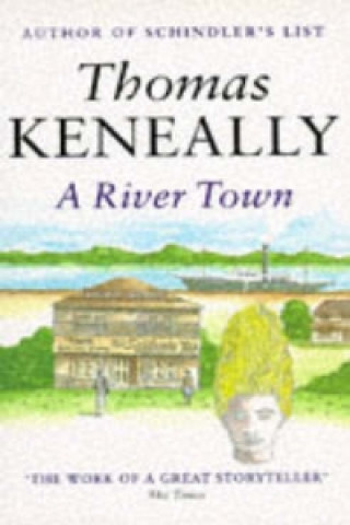 Kniha River Town Thomas Keneally