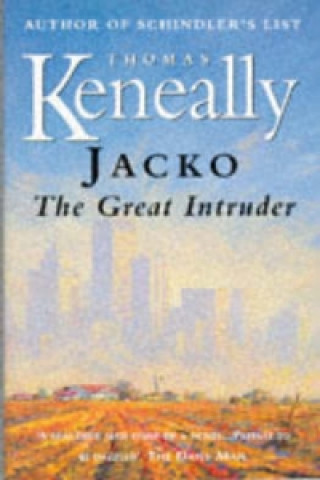 Kniha Jacko: The Great Intruder Thomas Keneally
