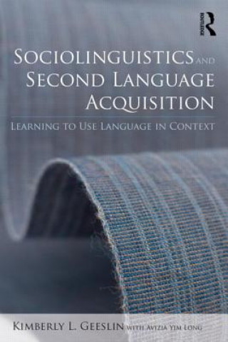 Knjiga Sociolinguistics and Second Language Acquisition Kimberly L Geeslin