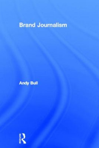 Kniha Brand Journalism Andy Bull