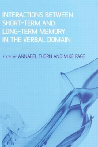 Buch Interactions Between Short-Term and Long-Term Memory in the Verbal Domain Annabel Thorn