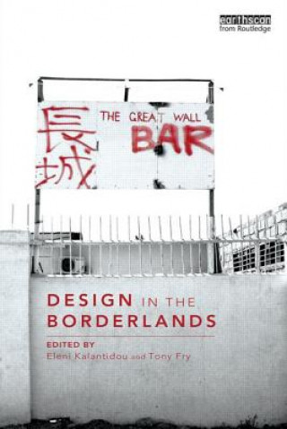 Книга Design in the Borderlands Eleni Kalantidou & Tony Fry