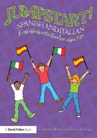 Könyv Jumpstart! Spanish and Italian Catherine Watts & Hilary Phillips