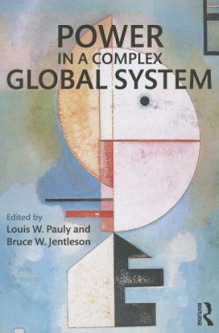 Kniha Power in a Complex Global System Louis W Pauly & Bruce Jentleson