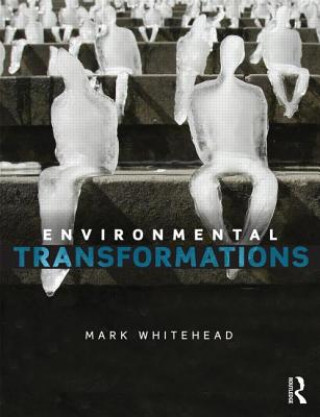 Kniha Environmental Transformations Mark Whitehead