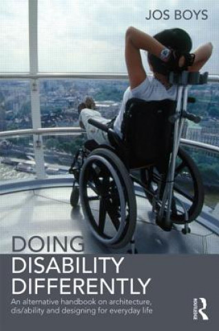 Könyv Doing Disability Differently Jos Boys