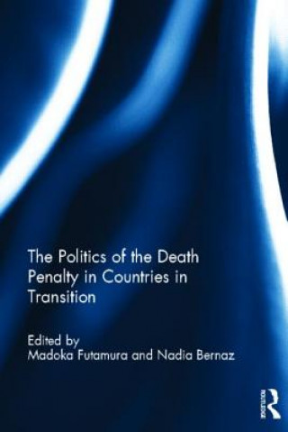 Könyv Politics of the Death Penalty in Countries in Transition Madoka Futamura