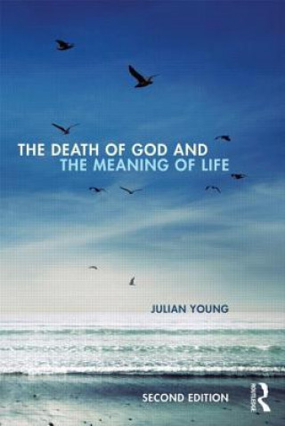 Kniha Death of God and the Meaning of Life Julian Young