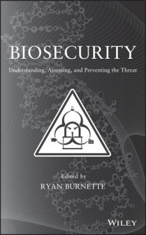 Carte Biosecurity - Understanding, Assessing, and Prevening the Threat Ryan Burnette
