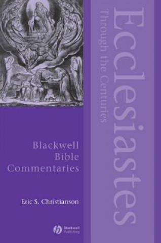Carte Ecclesiastes Through the Centuries Eric S Christianson