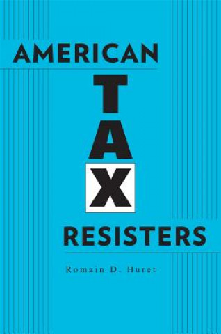 Buch American Tax Resisters Romain D Huret