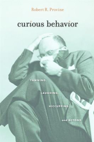 Knjiga Curious Behavior Robert R Provine