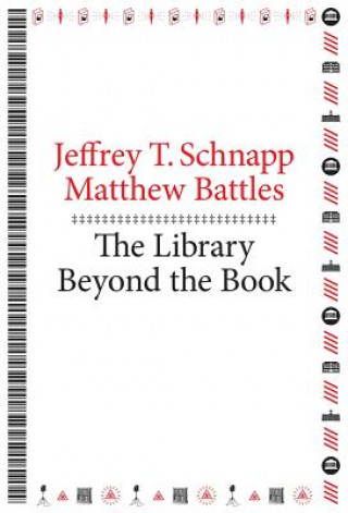 Книга Library Beyond the Book Jeffery T Schnapp