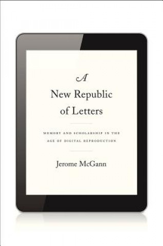 Carte New Republic of Letters Jerome McGann