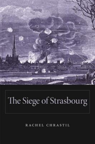 Книга Siege of Strasbourg Rachel Chrastil