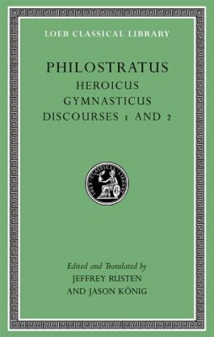 Carte Heroicus. Gymnasticus. Discourses 1 and 2 Philostratus
