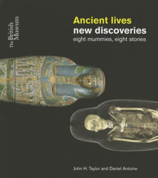 Könyv Ancient Lives: New Discoveries John Taylor